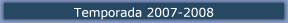 Temporada 2007-2008